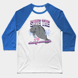 Save the Chubby Mermaids Manatee Lover Florida Baseball T-Shirt